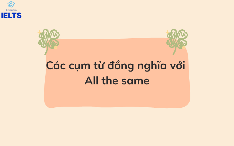 Các cụm từ đồng nghĩa với All the same
