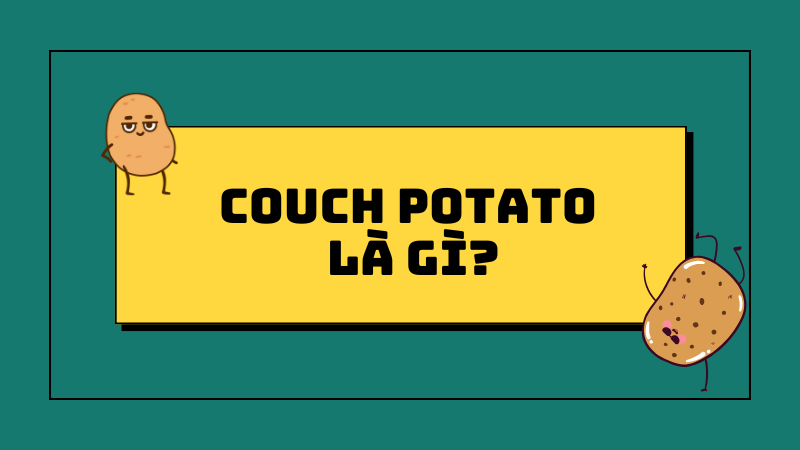 Couch potato là gì?