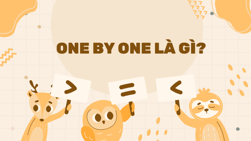 One by one là gì?