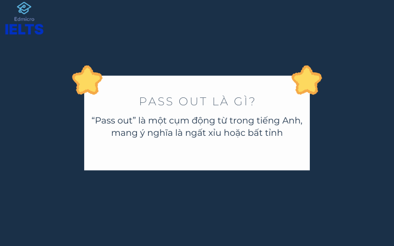 Pass out là gì?
