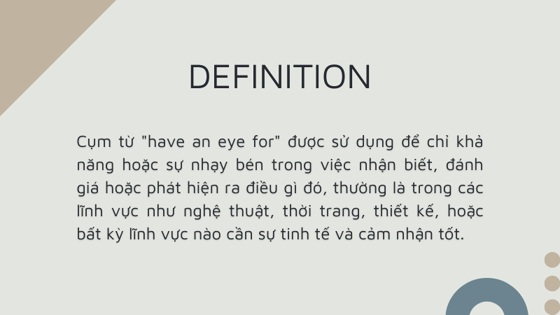 Have an eye for định nghĩa