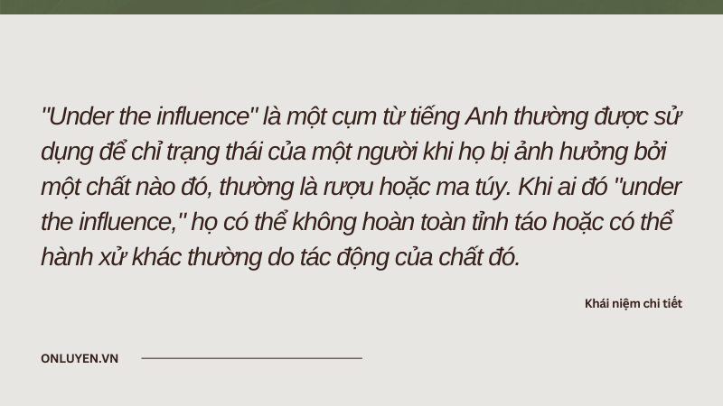 Under the influence là gì Under the influence là gì khái niệm