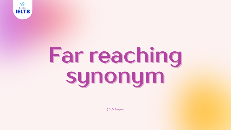 Far reaching synonym